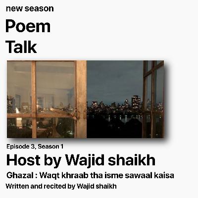 Waqt khraab tha isme sawaal kesa? |Poem talk Waqt khraab tha isme sawaal kesa? |Poem talk