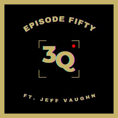 3Q Episode Fifty: Jeff Vaughn
