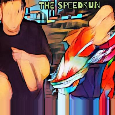 The Speedrun