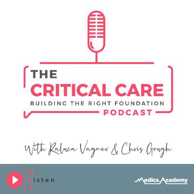 The Critical Care Podcast - Building the right foundation:: Neurological assessments and management of sedation and pain relief medication