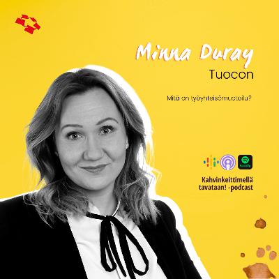 E20: Mitä on työyhteisömuotoilu, Minna Duray?