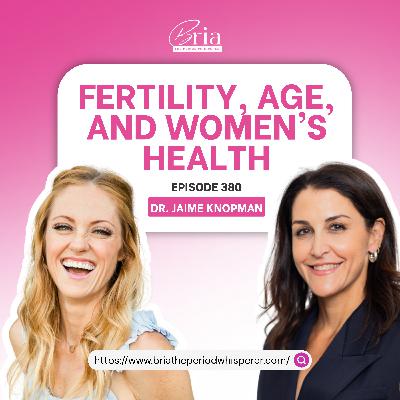 Eps 380: How Age Really Affects Female Fertility w/ Dr. Jaime Knopman Eps 380: How Age Really Affects Female Fertility w/ Dr. Jaime Knopman