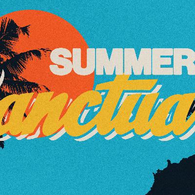 Summer Sanctuary - Week 7