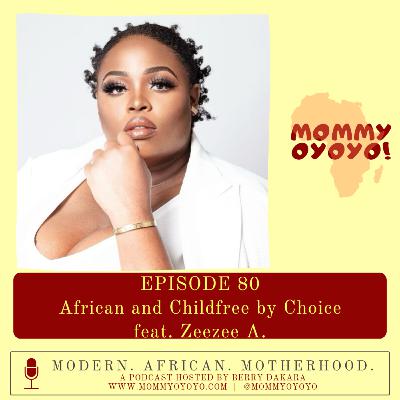 80. African and Childfree by Choice feat. Zeezee A.