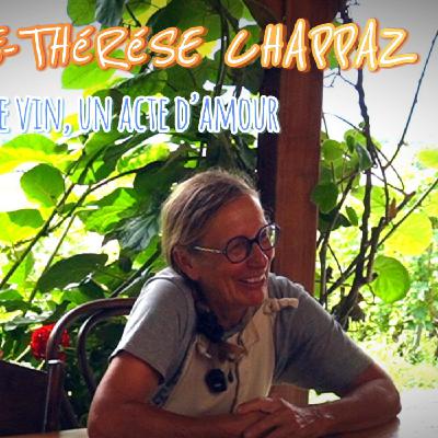 Rencontre avec Marie-Thérèse Chappaz : Le vin, un acte d’amour