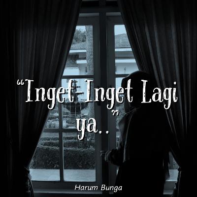 Inget-inget lagi ya..