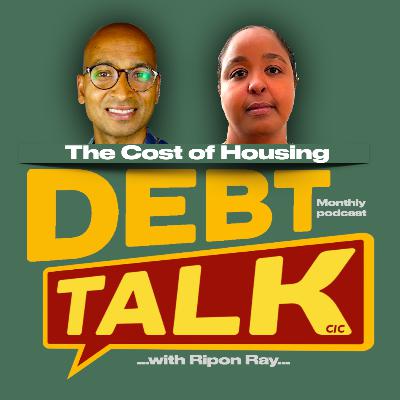 Debt Talk: The Cost of Housing Debt Talk: The Cost of Housing