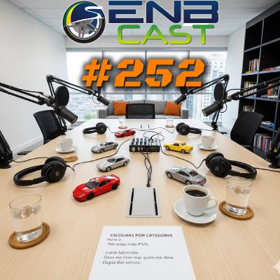 EnB Cast #252 - Escolhas por categoria: Parte 2 EnB Cast #252 - Escolhas por categoria: Parte 2