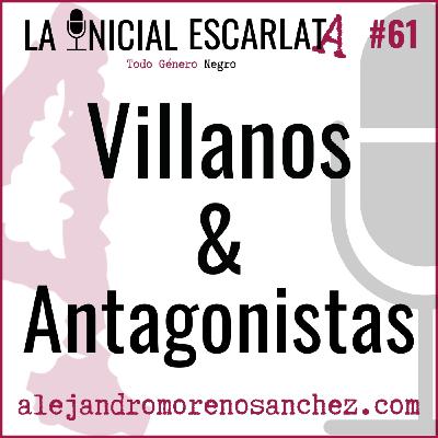 LIE #61: Villanos y Antagonistas LIE #61: Villanos y Antagonistas