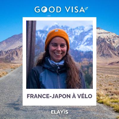 #40 - FRANCE/JAPON à vélo : Elle voyage 14 mois seule sur les routes de la soie (Elayïs) #40 - FRANCE/JAPON à vélo : Elle voyage 14 mois seule sur les routes de la soie (Elayïs)