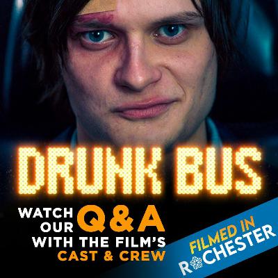 Episode 41: Drunk Bus Filmmaker Q&A Episode 41: Drunk Bus Filmmaker Q&A