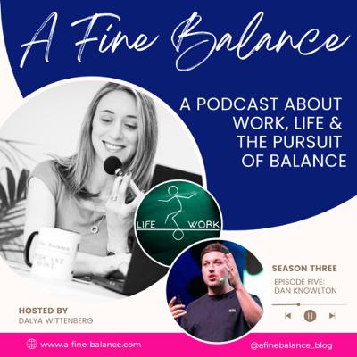 25: On Work-Life Balance in Marketing and Corporate Jobs, Having Fun & Asking For Help - Dan’s Story 25: On Work-Life Balance in Marketing and Corporate Jobs, Having Fun & Asking For Help - Dan’s Story