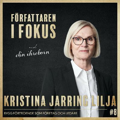 Kristina Jarring Lilja – Bygg förtroende som företag och ledare Kristina Jarring Lilja – Bygg förtroende som företag och ledare