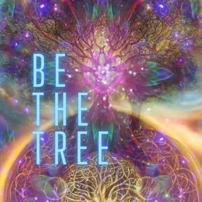 “Be The Tree” podcast Intro