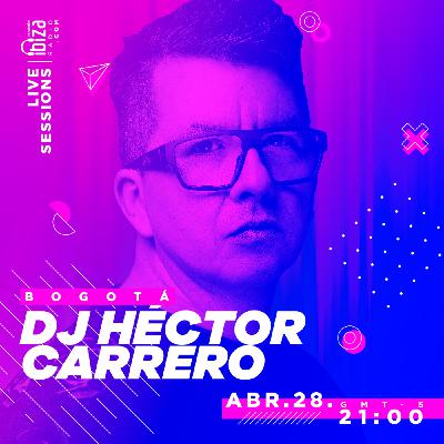 DJ Hector Carrero - Estacion Ibiza Radio - Live Sessions - 28 abril 2023