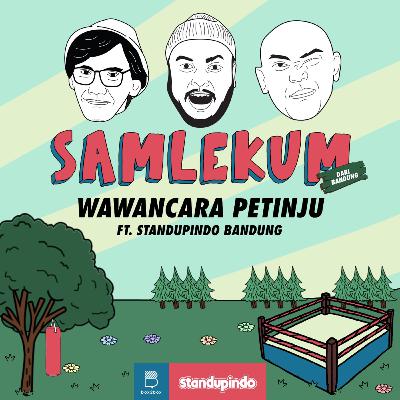 Eps 10: Wawancara Petinju ft. Standupindo Bandung