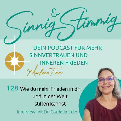 128 | Wie du mehr Frieden in dir und in der Welt stiften kannst - Interview mit Dr. Cordelia Eule