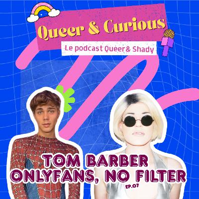 EP07. TOM BARBER Onlyfans no Filter