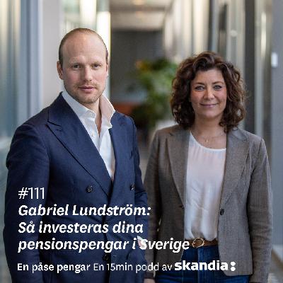 #111 Gabriel Lundström: Så investeras dina pensionspengar i Sverige