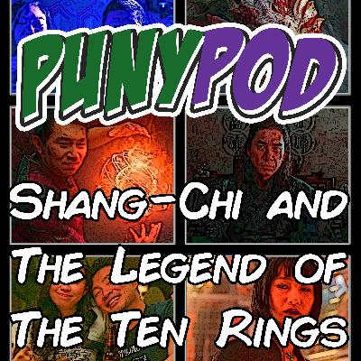 Puny Pod | Phase 4 Episode 6 - Shang-Chi and the Legend of the Ten Rings Puny Pod | Phase 4 Episode 6 - Shang-Chi and the Legend of the Ten Rings
