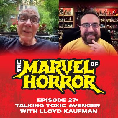 Talking Toxic Avenger with Lloyd Kaufman Talking Toxic Avenger with Lloyd Kaufman