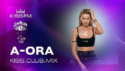 A-ORA - KISS.CLUB.MIX (20.04.26)