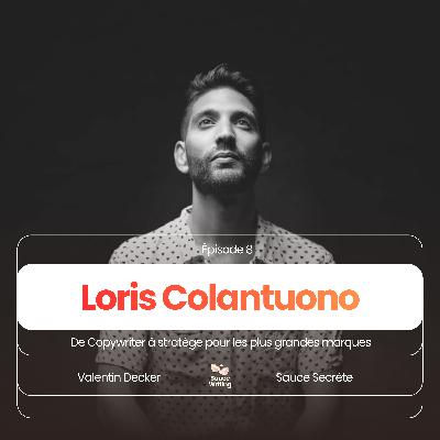 De Copywriter à stratège pour les plus grandes marques, avec Loris Colantuono De Copywriter à stratège pour les plus grandes marques, avec Loris Colantuono