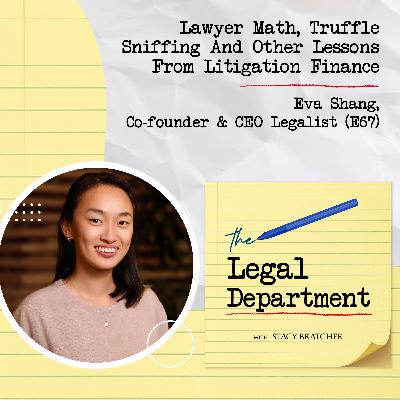 Lawyer Math, Truffle Sniffing And Other Lessons From Litigation Finance Eva Shang, Co-founder & CEO, Legalist (E67)