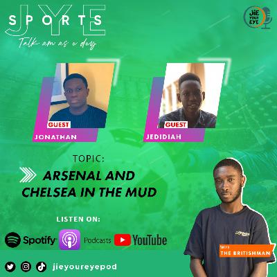 JYE S01EP10 - Arsenal and Chelsea In The Mud JYE S01EP10 - Arsenal and Chelsea In The Mud