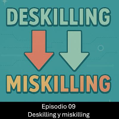 09. Deskilling y miskilling
