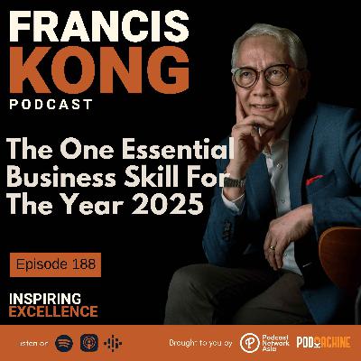 Episode 188: The One Essential Business Skill For The Year 2025