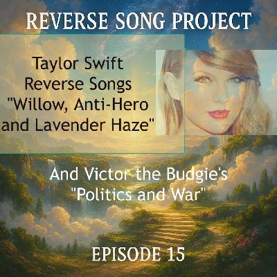 Episode 15- Taylor Swift Song Reversals with Amazing Hidden Messages, Plus Victor the budgie's "Politics and War " Episode 15- Taylor Swift Song Reversals with Amazing Hidden Messages, Plus Victor the budgie's "Politics and War "