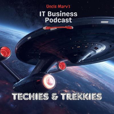 Techies, Trekkies & Star Trek Fandom (EP 950)