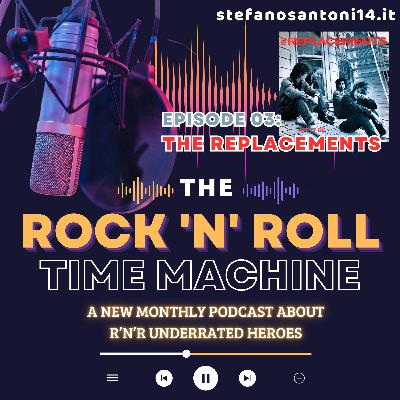 Episode 03 - The Replacements