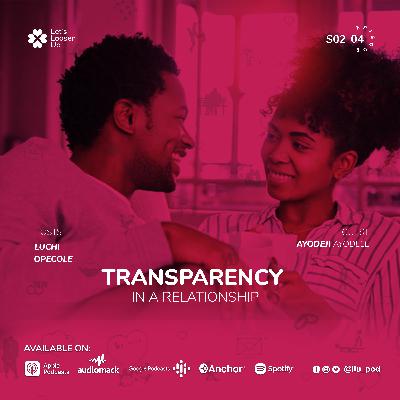 Transparency in a Relationship Pt.1