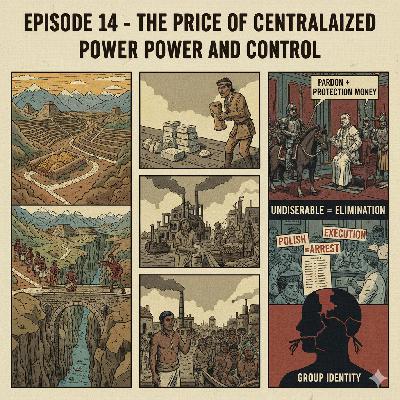 Episode 14 - The Price of Centralized Power and Control