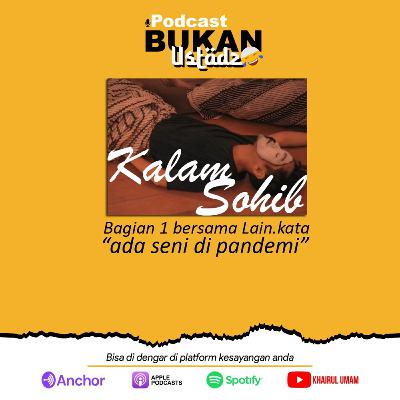 #KALAMSOHIB Bersama @Lain.kata "ada seni di pandemi" #KALAMSOHIB Bersama @Lain.kata "ada seni di pandemi"