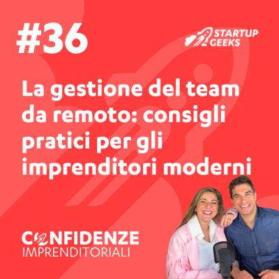 #36 - La gestione del team da remoto: consigli pratici per gli imprenditori moderni #36 - La gestione del team da remoto: consigli pratici per gli imprenditori moderni