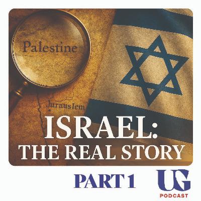 The Real History of Israel and Palestine | Under God Ep 234