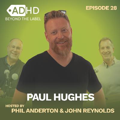 WHAT WOULD YOU DO IF YOU COULDN'T FAIL? | Paul Hughes | ADHD Beyond the Label