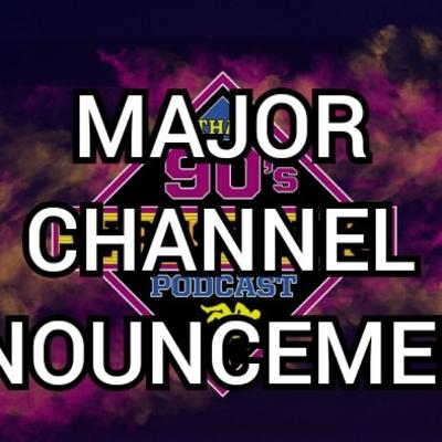 Major Channel Announcement!! Major Channel Announcement!!