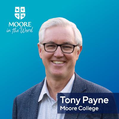 Love and knowledge: they go together like Moore and College (Phil 1:1-11) with Tony Payne