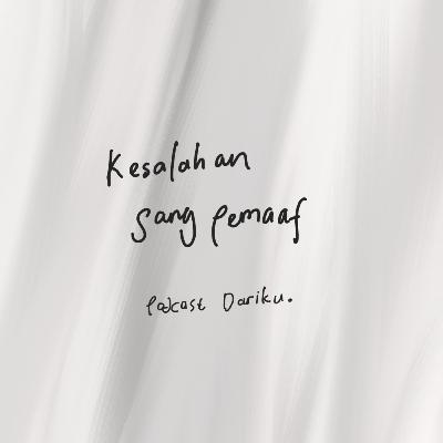 Kesalahan Sang Pemaaf.