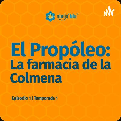 El Propóleo: La Farmacia de la Colmena