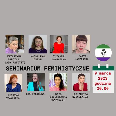 Seminarium Feministyczne 23 - Feminizm - tak wypaczenia - nie!
