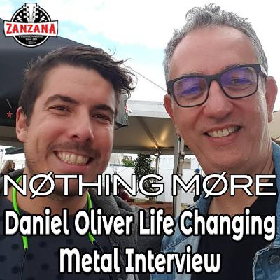 NOTHING MORE Daniel Oliver Life Changing Metal Interview