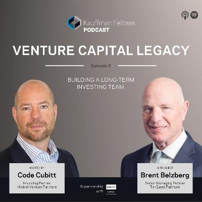 Venture Capital Legacy: Brent Belzberg, TorQuest Partners Sr. Managing Partner on Building a Long-Term Investing Team Venture Capital Legacy: Brent Belzberg, TorQuest Partners Sr. Managing Partner on Building a Long-Term Investing Team