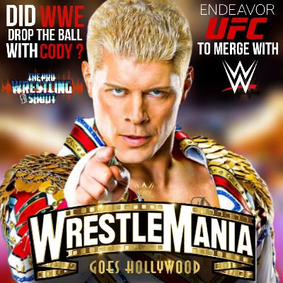 WWE to merge with Endeavor | Did WWE drop the ball on Cody Rhodes ?