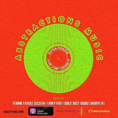 DUNGA, soulDUB, JEROME. O, MARK ASHBY - Abstractions Music FEMME FATALE (GUESTMIX FUNKY FOOT) DUNGA, soulDUB, JEROME. O, MARK ASHBY - Abstractions Music FEMME FATALE (GUESTMIX FUNKY FOOT)