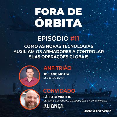 FORA DE ÓRBITA | EP 11 - Como as novas tecnologias auxiliam os armadores a controlar suas operações globais - com Fábio Di Virgilio FORA DE ÓRBITA | EP 11 - Como as novas tecnologias auxiliam os armadores a controlar suas operações globais - com Fábio Di Virgilio